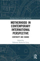 Book cover of: Motherhood in Contemporary International Perspective. By: Fabienne Portier-Le Cocq