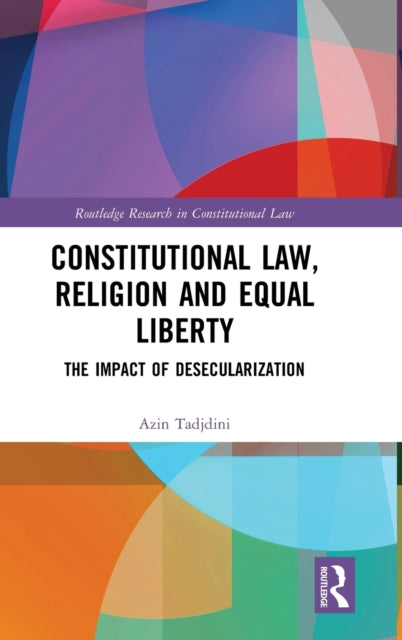 Book cover of: Constitutional Law, Religion and Equal Liberty. By: Azin Tadjdini