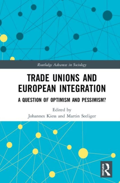 Book cover of: Trade Unions and European Integration. By: Johannes M. Kiess