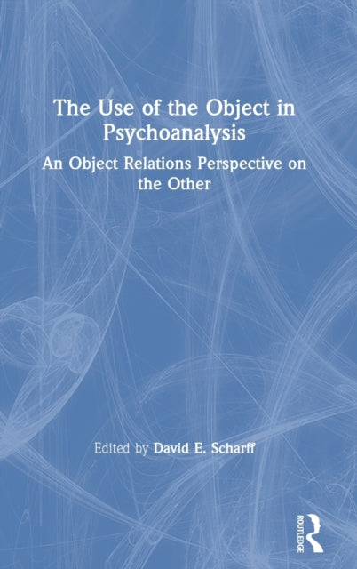 Book cover of: Use of the Object in Psychoanalysis. By: David E. Scharff