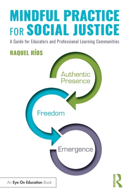 Book cover of: Mindful Practice for Social Justice. By: Raquel Ríos