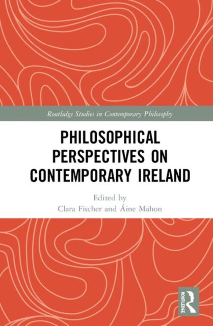 Book cover of: Philosophical Perspectives on Contemporary Ireland. By: Clara Fischer