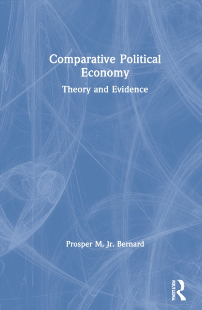 Book cover of: Comparative Political Economy. By: Prosper M. Bernard