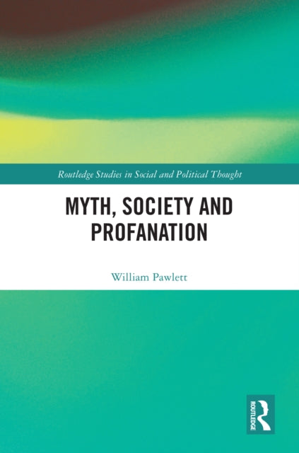 Book cover of: Myth, Society and Profanation
