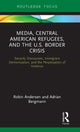 Book cover of: Media, Central American Refugees, and the U.S. Border Crisis