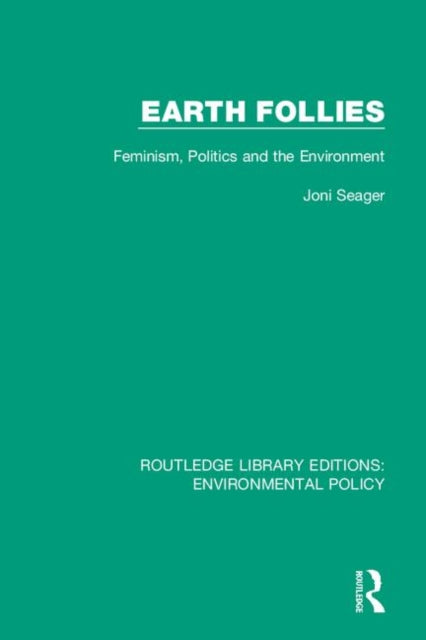 Book cover of: Earth Follies. By: Joni Seager