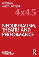 Book cover of: Neoliberalism, Theatre and Performance. By: Andy Lavender