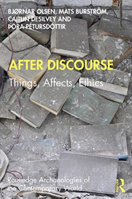 Book cover of: After Discourse. By: Bjørnar Olsen
