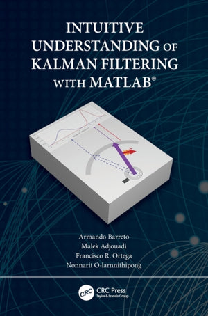 Intuitive Understanding of Kalman Filtering with MATLAB®