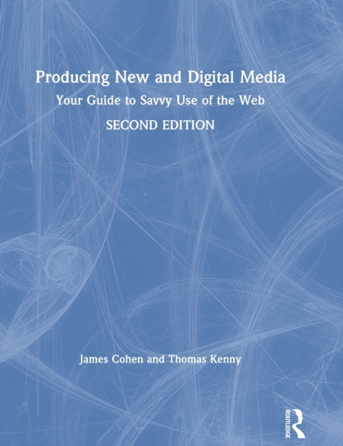 Book cover of: Producing New and Digital Media. By: James Cohen