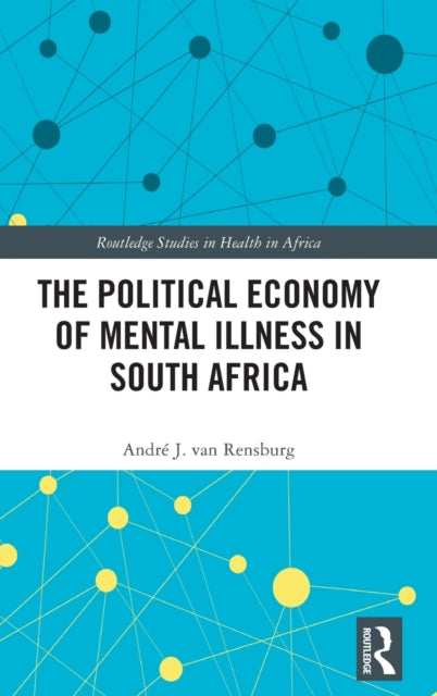 Book cover of: Political Economy of Mental Illness in South Africa. By: André J. Van Rensburg