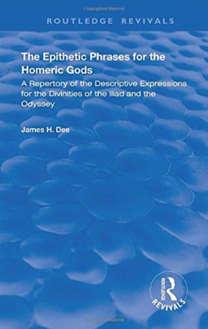 Book cover of: Epithetic Phrases for the Homeric Gods