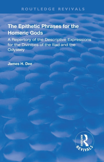 Book cover of: Epithetic Phrases for the Homeric Gods