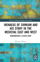 Book cover of: Irenaeus of Sirmium and His Story in the Medieval East and West. By: Marijana Vukovic