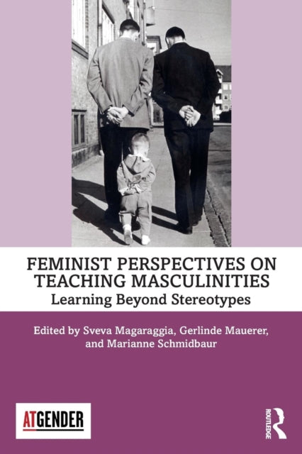 Book cover of: Feminist Perspectives on Teaching Masculinities. By: Sveva Magaraggia