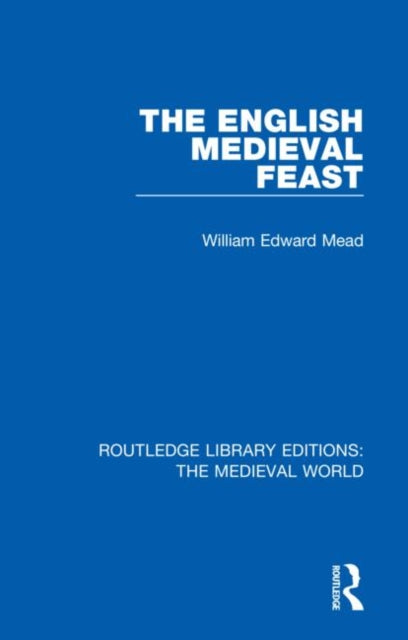 Book cover of: English Medieval Feast. By: William Edward Mead