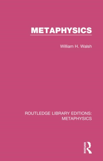 Book cover of: Metaphysics. By: William H. Walsh