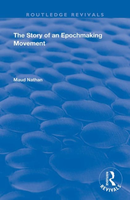 Book cover of: Story of an Epoch Making Movement. By: Maud Nathan
