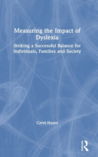 Book cover of: Measuring the Impact of Dyslexia. By: Carol Hayes