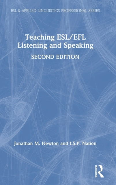 Book cover of: Teaching ESL/EFL Listening and Speaking. By: Jonathan M. Newton