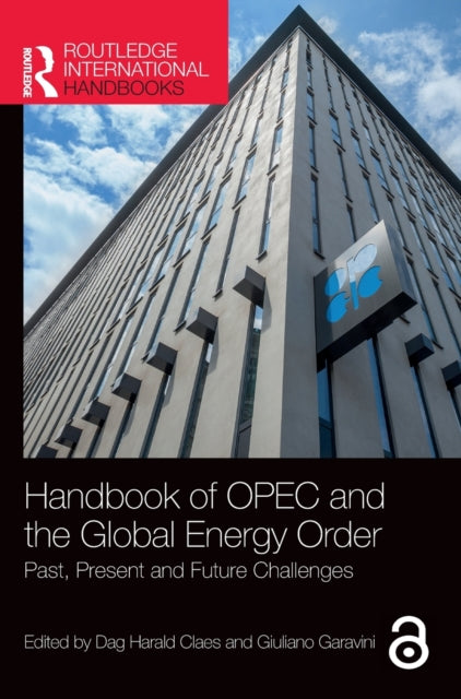 Book cover of: Handbook of OPEC and the Global Energy Order. By: Dag Harald Claes