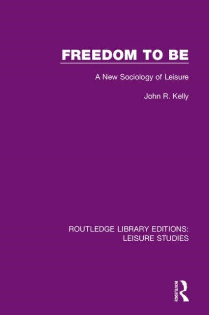 Book cover of: Freedom to Be. By: Kelly, John R.