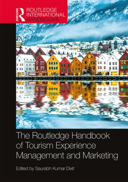 Book cover of: Routledge Handbook of Tourism Experience Management and Marketing. By: Saurabh Kumar Dixit