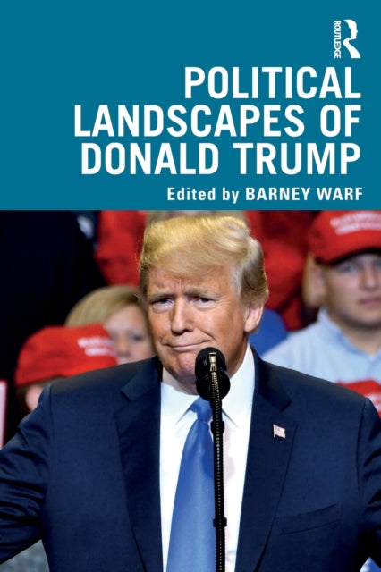 Book cover of: Political Landscapes of Donald Trump. By: Barney Warf