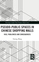 Book cover of: Pseudo-Public Spaces in Chinese Shopping Malls. By: Yiming Wang