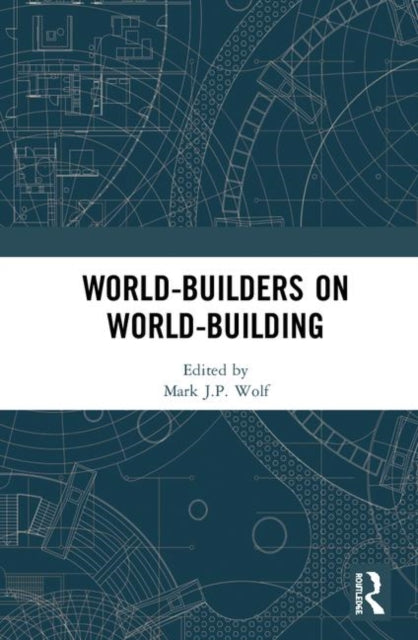 Book cover of: World-Builders on World-Building. By: Mark J. P. Wolf