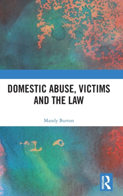 Book cover of: Domestic Abuse, Victims and the Law. By: Mandy Burton