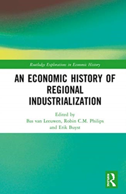 Book cover of: Economic History of Regional Industrialization. By: Bas van Leeuwen