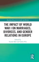 Book cover of: Impact of World War I on Marriages, Divorces, and Gender Relations in Europe. By: Sandra Brée