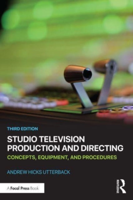 Book cover of: Studio Television Production and Directing. By: Andrew Hicks Utterback