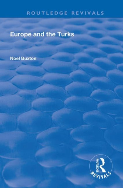 Book cover of: Europe and the Turks. By: Noel Buxton