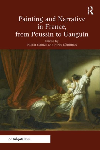 Book cover of: Painting and Narrative in France, from Poussin to Gauguin. By: Cooke, Peter