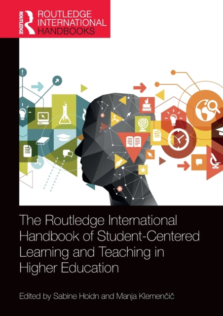 Book cover of: Routledge International Handbook of Student-Centered Learning and Teaching in Higher Education. By: Sabine Hoidn