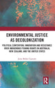 Book cover of: Environmental Justice as Decolonization. By: Julia Miller Cantzler