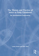 Book cover of: Theory and Practice of Voice in Early Childhood. By: Lorna Arnott