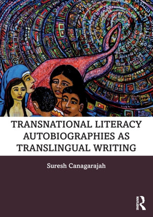Transnational Literacy Autobiographies as Translingual Writing