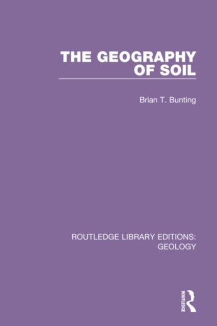 Book cover of: Geography of Soil. By: Brian T. Bunting