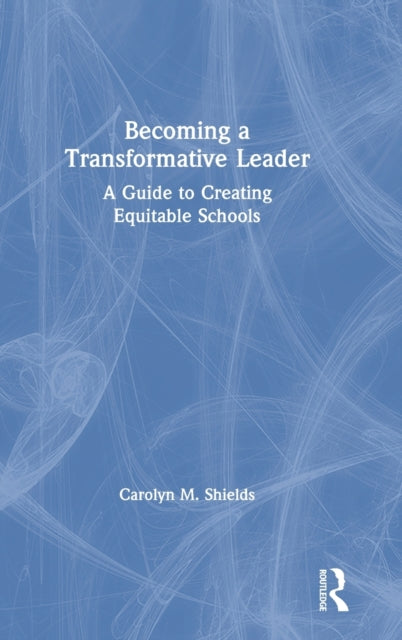 Book cover of: Becoming a Transformative Leader. By: Carolyn Shields