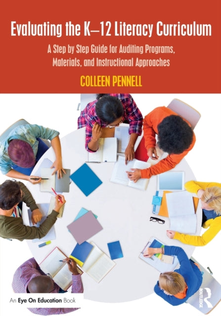Book cover of: Evaluating the K–12 Literacy Curriculum. By: Colleen Pennell