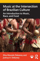Book cover of: Music at the Intersection of Brazilian Culture. By: Elisa Macedo Dekaney