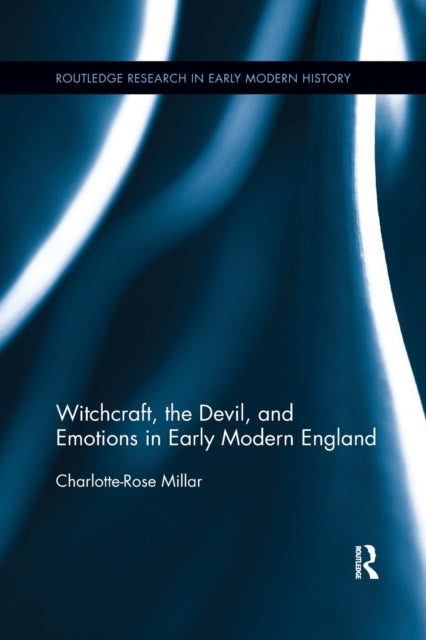 Book cover of: Witchcraft, the Devil, and Emotions in Early Modern England. By: Charlotte-Rose Millar