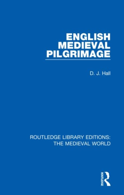 Book cover of: English Mediaeval Pilgrimage. By: Hall, D. J.