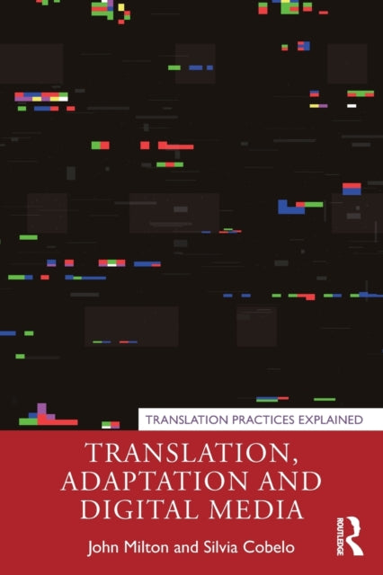 Book cover of: Translation, Adaptation and Digital Media. By: John Milton