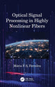 Book cover of: Optical Signal Processing in Highly Nonlinear Fibers. By: Mário Fernando Santos Ferreira