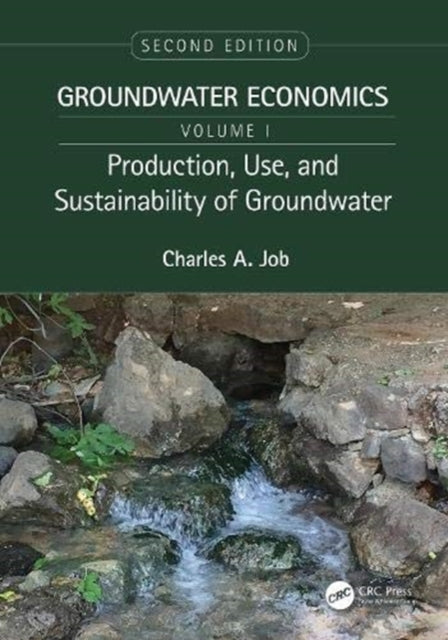 Book cover of: Production, Use, and Sustainability of Groundwater. By: Charles A. Job