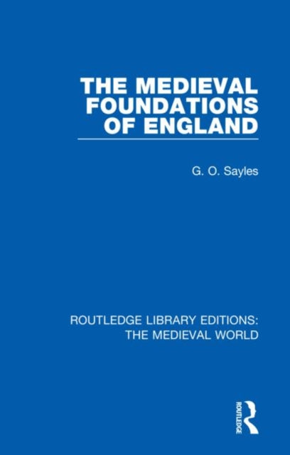 Book cover of: Medieval Foundations of England. By: G. O. Sayles